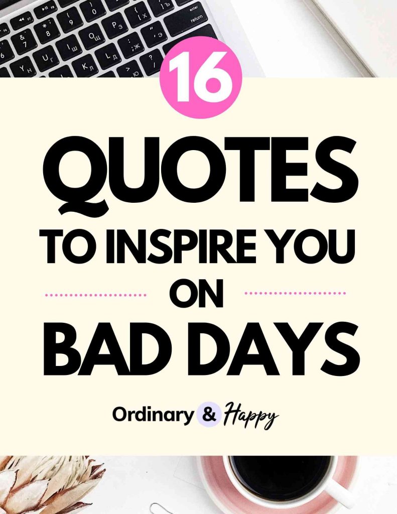 Quotes to Inspire You on Bad Days | Bad Days Quotes