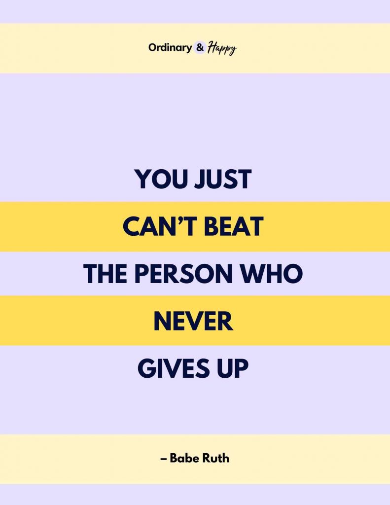 Inspirational Quote - You just can’t beat the person who never gives up.