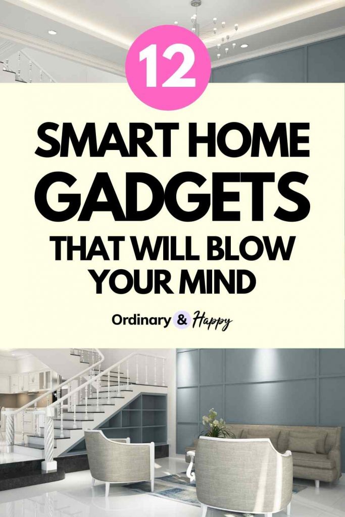 12 Smart Home Gadgets That Will Blow Your Mind (Pin)