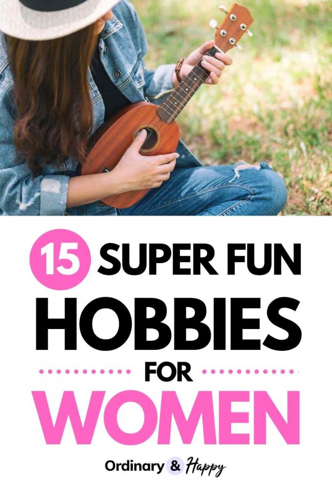 15 Super Fun Hobbies for Women