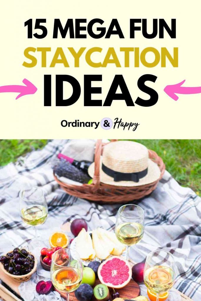 15 Fun and Affordable Staycation Ideas You'll Love in 2023 - Ordinary ...