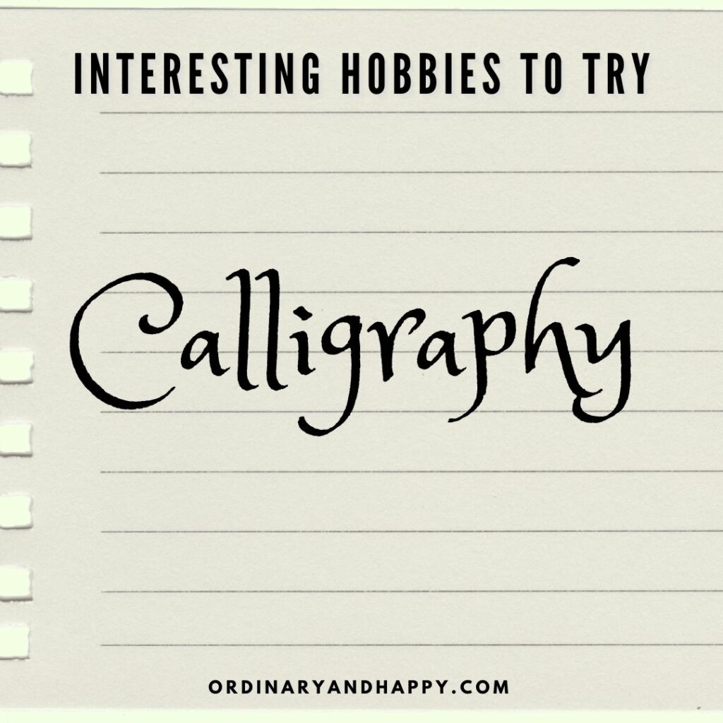 interesting hobbies to try - calligraphy