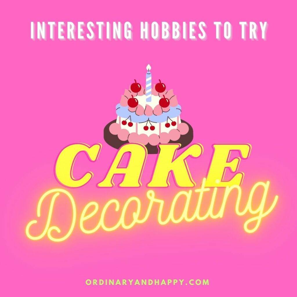 interesting hobbies to try - cake decorating