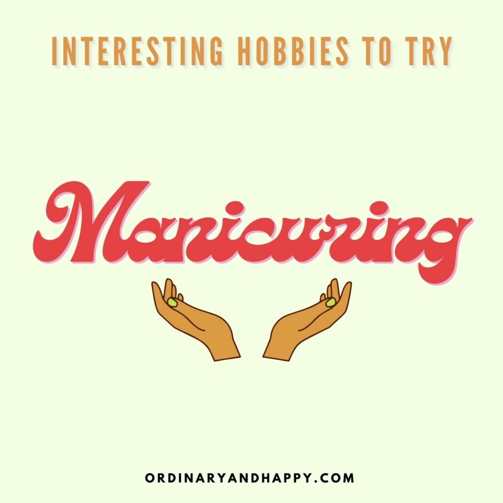 interesting hobbies to try - manicuring