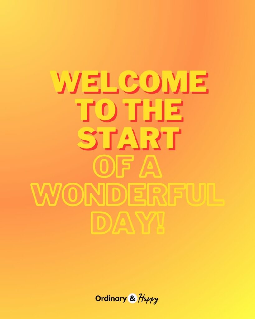 good morning message - Welcome to the start of a wonderful day!