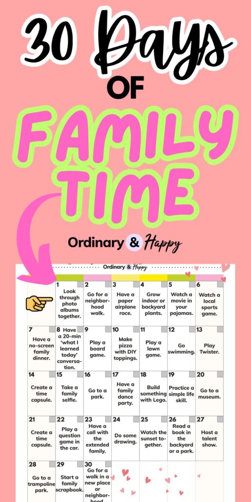30 days of family time ideas with an arrow pointing to a printable calendar displaying all the ideas in different days
