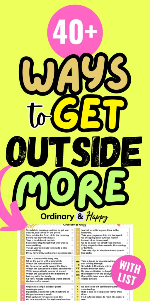 over 40 ways to get outside more header in bold font on a yellow background with a pink arrow pointing to a printable list of the outdoor ideas