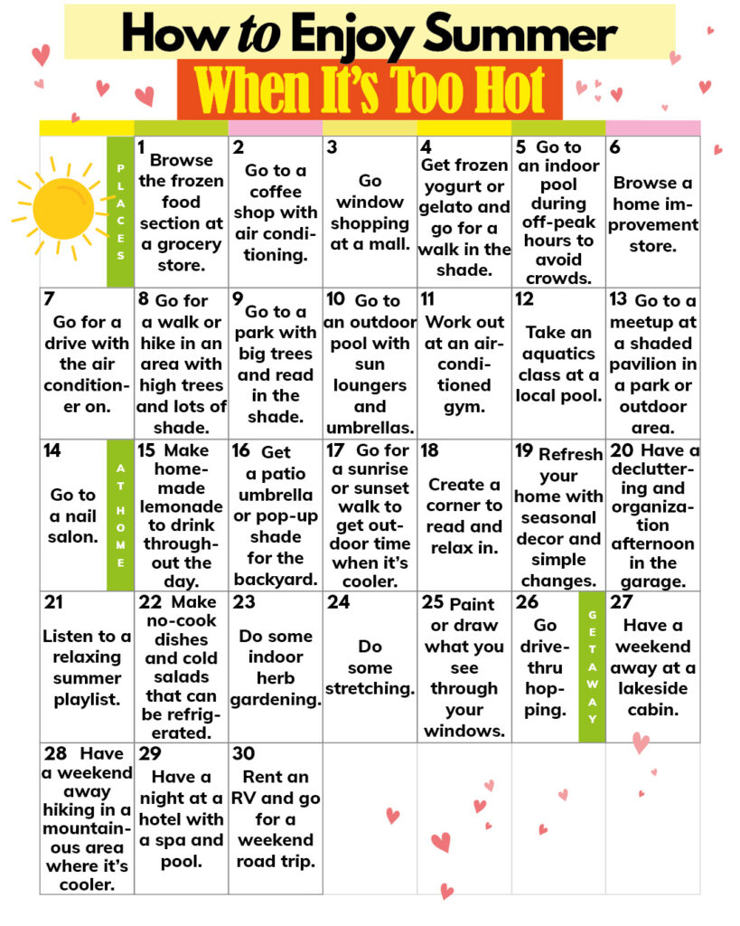 30 activities for enjoying summer when it's too hot.