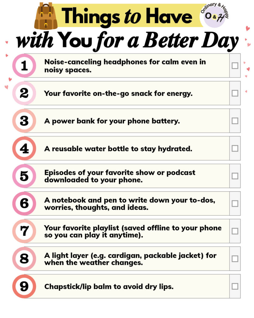 Things to have with you for a better day.